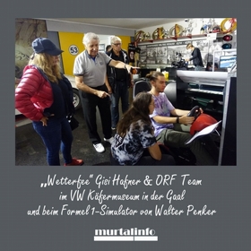„Wetterfee“ Gisi Hafner & ORF Team im VW Käfermuseum in der Gaal beim Formel 1-Simulator von Walter Penker