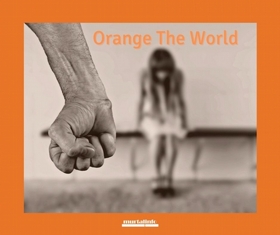 Orange The World: Eine Kampagne vom 25. November – 10. Dezember gegen Gewalt an Frauen